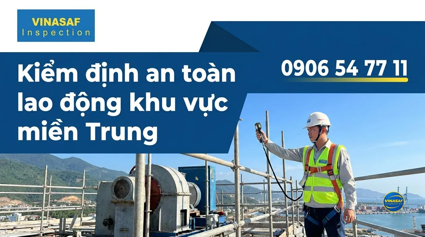 Kiểm định an toàn lao động khu vực miền Trung